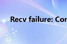 Recv failure: Connection was reset