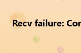 Recv failure: Connection was reset