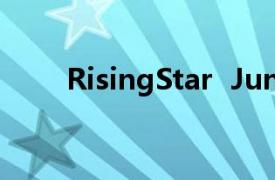 RisingStar  Junior  24主题曲介绍