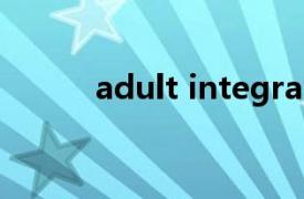 adult integrated community