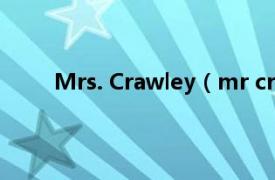 Mrs. Crawley（mr crowley相关内容简介介绍）