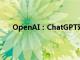 OpenAI：ChatGPT对部分用户不可用，正在调查中
