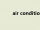 air conditioner（conditioner）