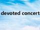 devoted concertegoers who（devoted）