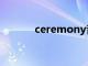 ceremony音标（ceremony）