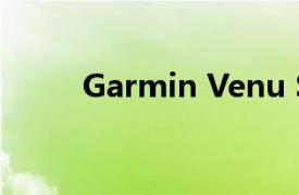 Garmin Venu Sq 2智能手表评测