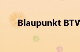 Blaupunkt BTW20耳塞在市场推出