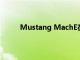 Mustang MachE在新更新中实现免提车道变换