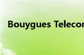 Bouygues Telecom将于12月1日启动5G