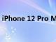 iPhone 12 Pro Max拥有市场上最好的屏幕