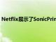 Netflix展示了SonicPrime和令人印象深刻的独立游戏阵容