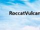 RoccatVulcanTKLPro游戏键盘评测