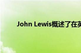 John Lewis概述了在英格兰重新开设商店的计划