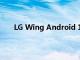 LG Wing Android 11 更新现已在 Verizon 上推出