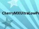 CherryMXUltraLowProfileTactileSwitch推出无咔嗒声