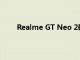 Realme GT Neo 2确认即将推出 关键规格已公布